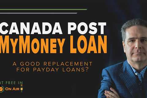 Canada Post MyMoney Loan – Good Replacement for Payday Loans? | DFI30