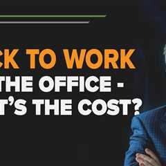 Back to Work in the Office – What’s the Cost? | DFI30