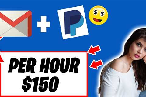 Make $150 Per Hour In PayPal Money By Writing Emails! (Make PayPal Money 2022)