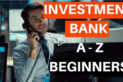 What is Investment Banking | Departments to Job Roles and Responsibilities