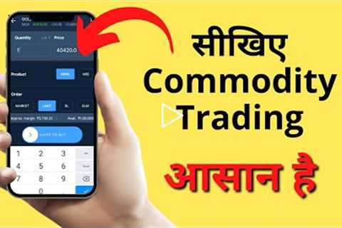 Commodity Trading for Beginners - Commodity Trading Kaise Kare, in Hindi - Zerodha