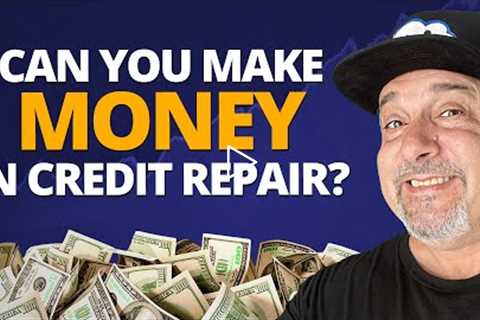 How Much Money Can You Make in Credit Repair?