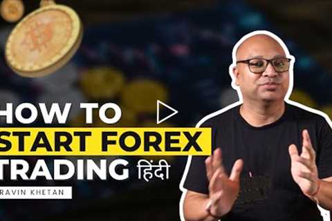 How To Start Forex Trading - A to Z in Hindi - Pravin Khetan