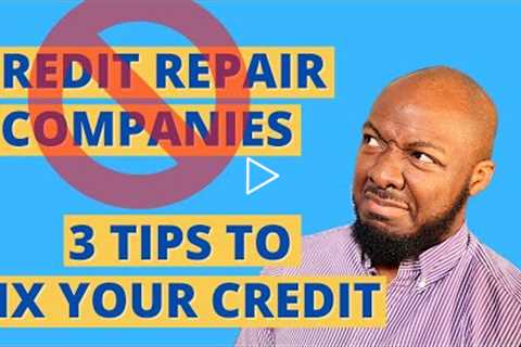 I Hate Credit Repair Companies | Tips to Fix Your Credit Your Self | Fix Your Credit Fast