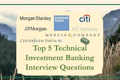 Top Investment Banking Interview Technical Questions and Answers