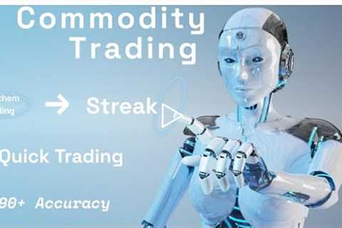Algo Trading | Commodity Trading | 90% accuracy | Streak | Quick trading