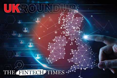 UK Fintech News Roundup: The Latest Stories 09/11