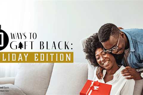 10 ways to Gift Black: Holidays Edition