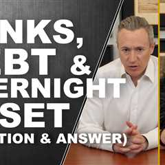 BANKS, DEBT & OVERNIGHT RESET…Q&A with Lynette Zang & Eric Griffin