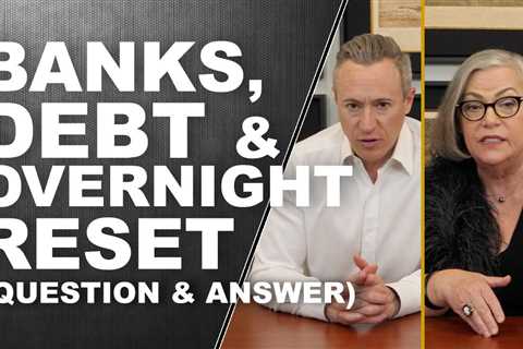BANKS, DEBT & OVERNIGHT RESET…Q&A with Lynette Zang & Eric Griffin