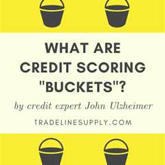 What Are Credit Scoring “Buckets?”