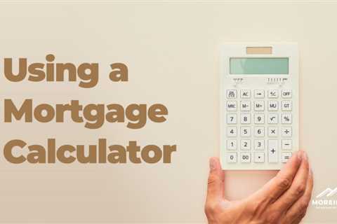 Crunching The Numbers: How A Mortgage Calculator Simplifies Your Home Buying Process