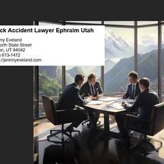 Truck Accident Lawyer Ephraim Utah
