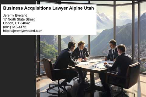 Business Acquisitions Lawyer Alpine Utah